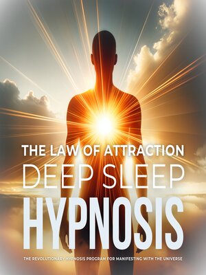 cover image of The Law of Attraction--The Revolutionary Sleep Hypnosis Program for Manifesting with the Universe